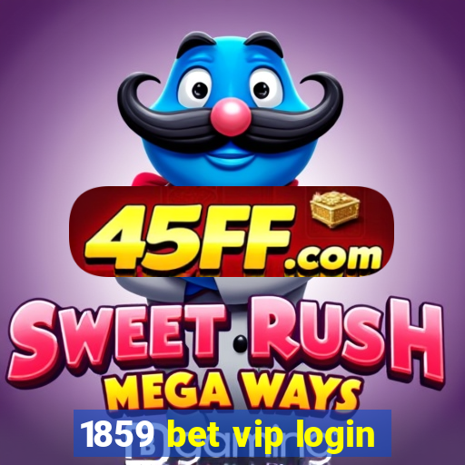 1859 bet vip login